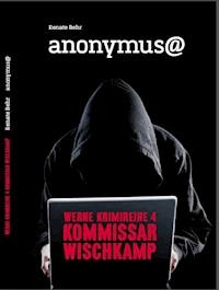 Kommissar Wischkamp: Anonymus@ - Renate Behr - E-Book