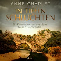 In tiefen Schluchten. Ein Kriminalroman aus dem Süden Frankreichs - Anne Chaplet - Hörbuch