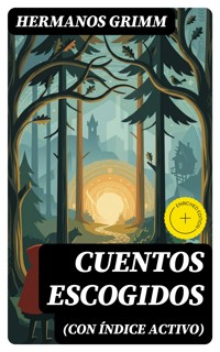 Cuentos escogidos (con índice activo) - Hermanos Grimm - E-Book