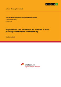 Disponibilität und Variabilität als Kriterien in einer planungsorientierten Kostenrechnung - Johann Christopher Schard - E-Book