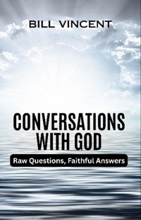 Conversations With God - Bill Vincent - E-Book