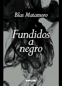 Fundidos a negro - Blas Matamoro - E-Book