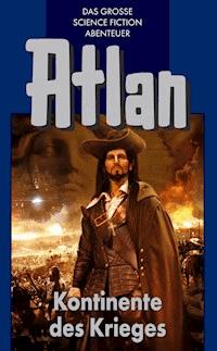 Atlan 11: Kontinente des Kriegers (Blauband) - Hans Kneifel - E-Book