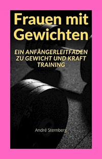 Frauen mit Gewichten - Andre Sternberg - E-Book