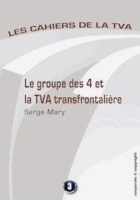 Le groupe des 4 et la TVA transfontalière - Serge Mary - E-Book
