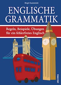 Englische Grammatik. Regeln, Beispiele, Übungen für ein fehlerfreies Englisch - Birgit Kasimirski - E-Book