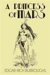 A Princess of Mars - Edgar Rice Burroughs - E-Book