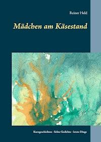 Mädchen am Käsestand - Reiner Held - E-Book