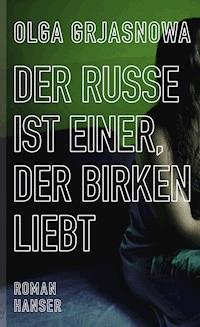 Der Russe ist einer, der Birken liebt - Olga Grjasnowa - E-Book + Hörbuch