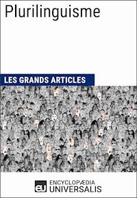 Plurilinguisme - Encyclopaedia Universalis - E-Book