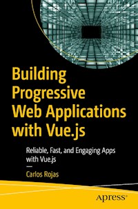 Building Progressive Web Applications with Vue.js - Carlos Rojas - E-Book
