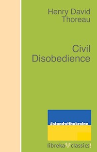 Civil Disobedience - Henry David Thoreau - E-Book