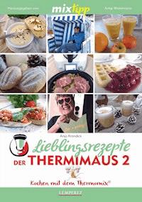MIXtipp Lieblingsrezepte der Thermimaus 2 - Anja Krandick - E-Book