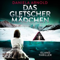 Das Gletschermädchen (ungekürzt) - Daniela Arnold - Hörbuch