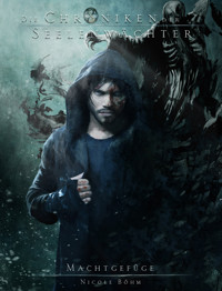 Die Chroniken der Seelenwächter - Band 26: Machtgefüge - Nicole Böhm - E-Book