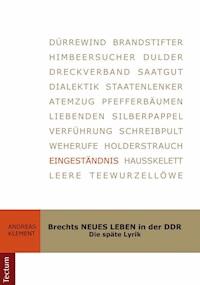 Brechts NEUES LEBEN in der DDR - Andreas Klement - E-Book