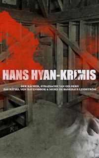 Hans Hyan-Krimis: Der Rächer,  Das Rätsel von Ravensbrok & Mord im Bankhaus Lindström - Hans Hyan - E-Book