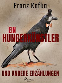 Ein Hungerkünstler und andere Erzählungen - Franz  kafka - E-Book