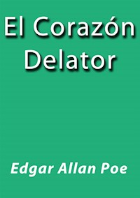 El corazón delator - Edgar Allan Poe - E-Book