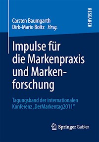 Impulse für die Markenpraxis und Markenforschung - - E-Book
