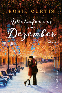Wir trafen uns im Dezember - Rosie Curtis - E-Book