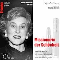 Erfinderinnen - Missionarin der Schönheit (Estée Lauder, die seriöse Kosmetik und die Gratisprobe) - Barbara Sichtermann - Hörbuch