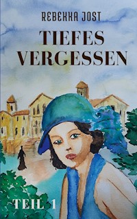 Tiefes Vergessen Teil 1 - Rebekka Jöst - E-Book