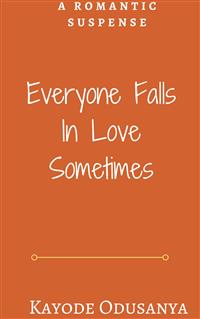 Everyone Falls in Love Sometimes - Kayode Odusanya - E-Book
