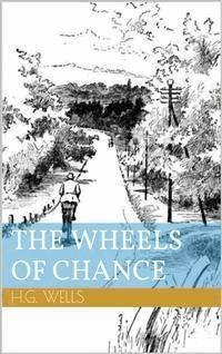 The Wheels of Chance (Illustrated) - Herbert George Wells - E-Book