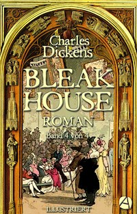 Bleak House. Roman. Band 4 von 4 - Charles Dickens - E-Book