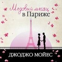 Медовый месяц в Париже (Две встречи в Париже) - Джоджо Мойес - Hörbuch