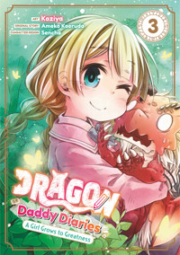 Dragon Daddy Diaries: A Girl Grows to Greatness (Manga) Volume 3 - Ameko Kaeruda - E-Book