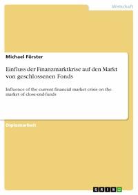 Einfluss der Finanzmarktkrise auf den Markt von geschlossenen Fonds - Michael Förster - E-Book