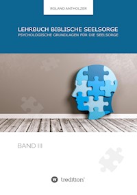 Lehrbuch Biblische Seelsorge - Roland Antholzer - E-Book