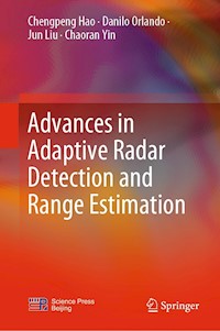 Advances in Adaptive Radar Detection and Range Estimation - Chengpeng Hao - E-Book