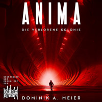 Anima: Die verlorene Kolonie - Dominik A. Meier - Hörbuch