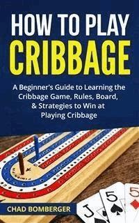 How to Play Cribbage - Chad Bomberger - E-Book