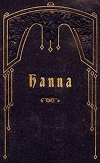 Hanna: Gebet- und Andachtsbuch für israelitische Frauen und Mädchen - Freund, Jacob - kostenlos E-Book