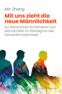 Mit uns zieht die neue Männlichkeit - Min Zhang - E-Book
