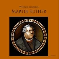 Martin Luther - Allein aus Glauben - Werner Liborius - Hörbuch