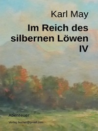 Im Reich des silbernen Löwen IV - Karl May - E-Book