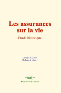 Les assurances sur la vie - Georges d'Avenel - E-Book