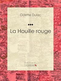 La Houille rouge - Ligaran - E-Book