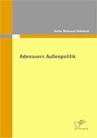 Adenauers Außenpolitik - Haidar Mahmoud Abdelhadi - E-Book