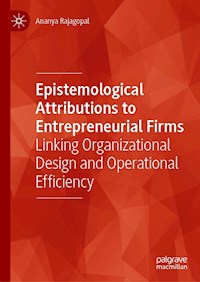 Epistemological Attributions to Entrepreneurial Firms - Ananya Rajagopal - E-Book
