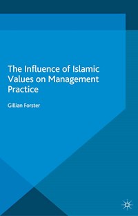 The Influence of Islamic Values on Management Practice - G. Forster - E-Book