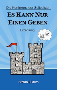 Die Konferenz der Solipsisten - Stefan Lüders - E-Book