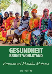 Gesundheit bringt Wohlstand - Emmanuel Malabo Makasa - kostenlos E-Book