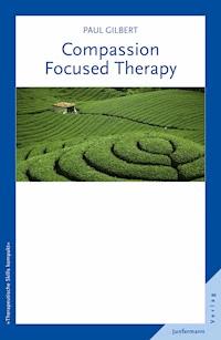 Compassion Focused Therapy - Paul Gilbert - E-Book