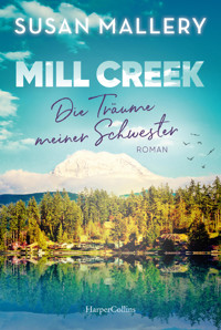 Mill Creek - Die Träume meiner Schwester - Susan Mallery - E-Book